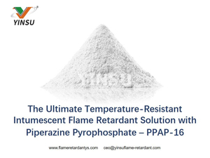 La última solución retardante de llama intumescente resistente a la temperatura con pirofosfato de piperazina - PPAP-16 