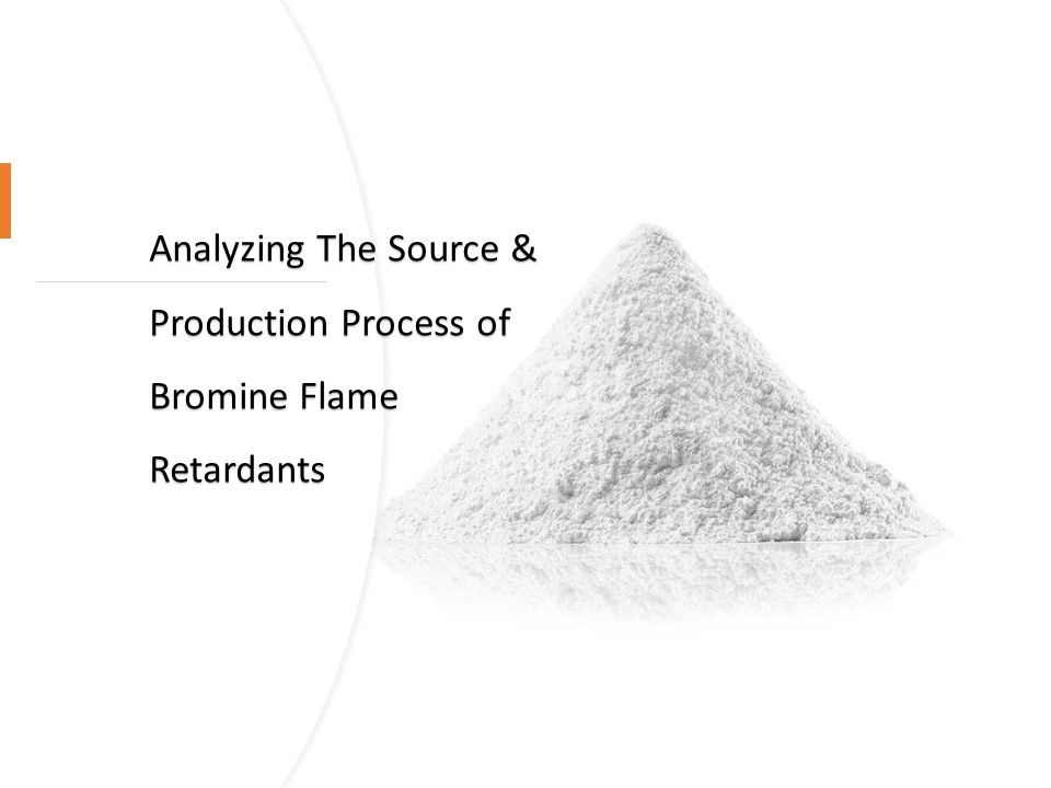 Análisis de la fuente y el proceso de producción de retardantes de llama de bromo