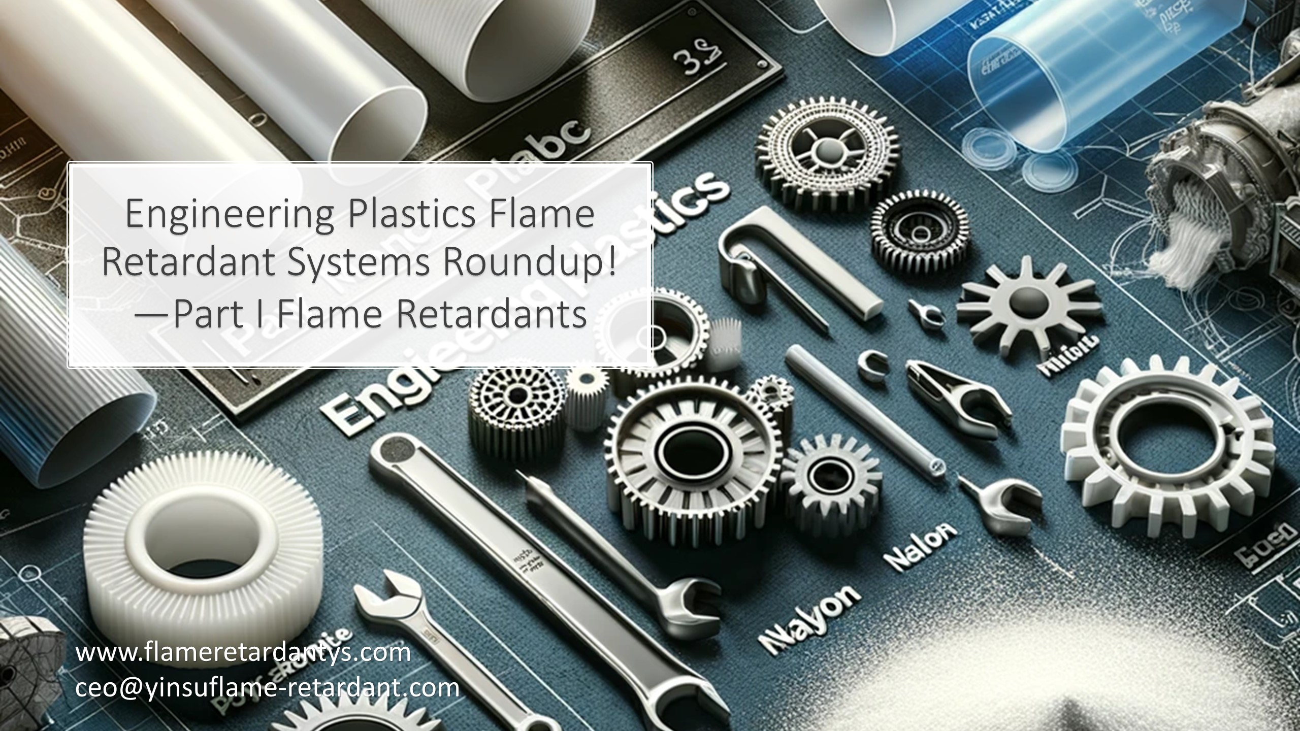 ¡Resumen de sistemas ignífugos de Engineering Plastics!—Parte I Retardantes de llama