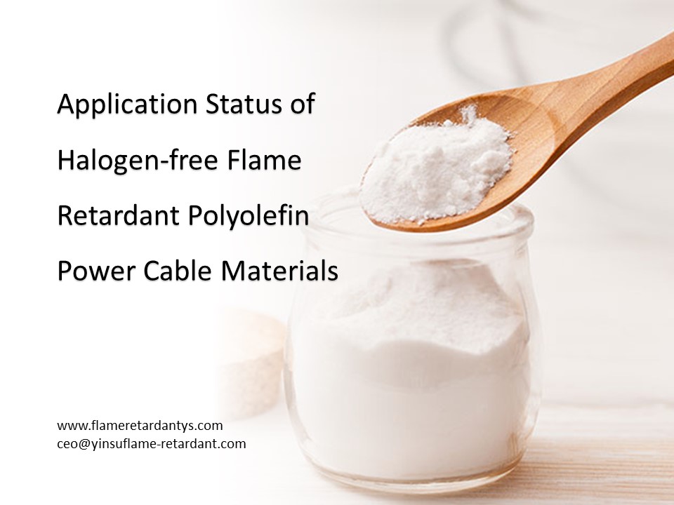 Estado de aplicación de materiales para cables de alimentación de poliolefina retardantes de llama sin halógenos2