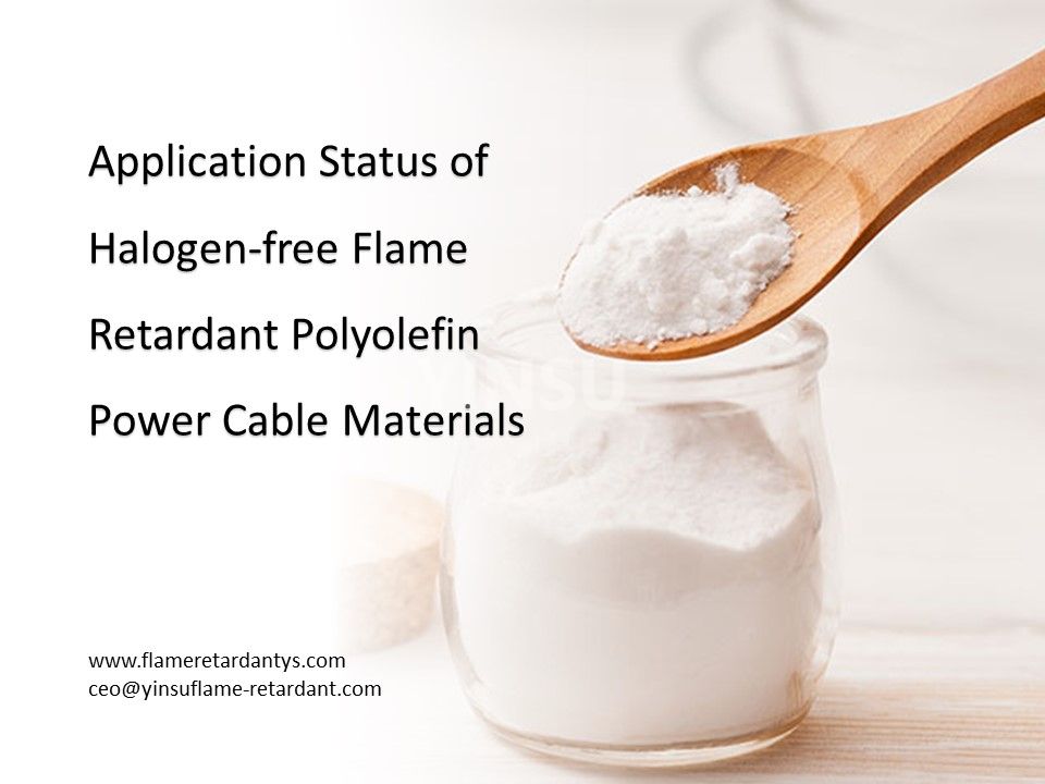 Estado de aplicación de materiales para cables de alimentación de poliolefina retardantes de llama sin halógenos